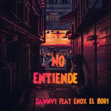 DawnVi, Enox El Bori: No Entiende (feat. Enox El Bori)