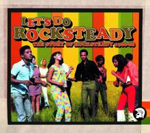 Eri Esittäjiä: Let's Do Rocksteady: The Story Of Rocksteady 1966-68