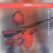 Elis Regina: Latin Essentials