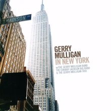 Gerry Mulligan: Gerry Mulligan in New York (Recorded 1950-1952)