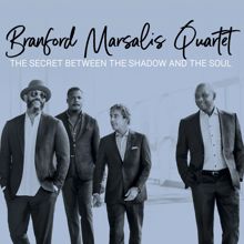 BRANFORD MARSALIS QUARTET: The Secret Between the Shadow and the Soul