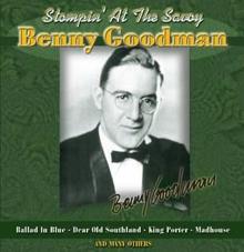 Benny Goodman: Stompin' At The Savoy