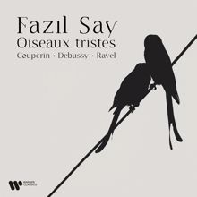 Fazil Say: Couperin: La reine des cœurs