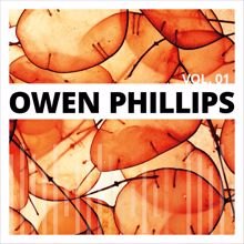 Owen Phillips: Owen Phillips, Vol. 1