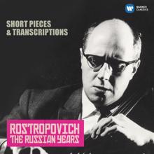 Mstislav Rostropovich: Short Pieces & Transcriptions (The Russian Years)