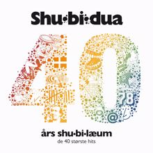 Shu-bi-dua: 40 års Shu-bi-læum (De 40 Største Hits)