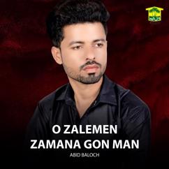 Abid Baloch: O Zalemen Zamana Gon Man