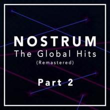 NOSTRUM: Nostrum - The Global Hits (Remastered), Pt. 2