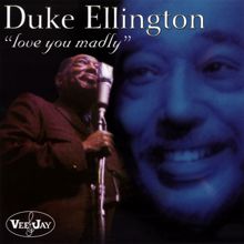 Duke Ellington: Love You Madly (Live) (Love You MadlyLive)