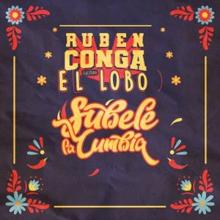 Ruben Conga feat. El Lobo: Subele la Cumbia