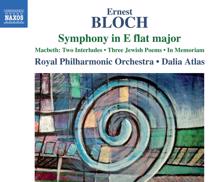 Royal Philharmonic Orchestra: Bloch: Symphony in E-Flat Major, Macbeth, 3 Jewish Poems & In Memoriam