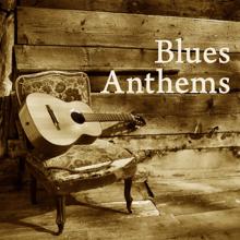 Various Artists: Blues Anthems