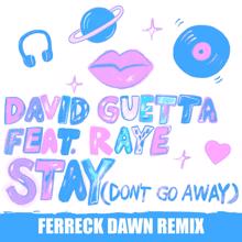 David Guetta: Stay (Don't Go Away) [feat. Raye] (Ferreck Dawn Remix)