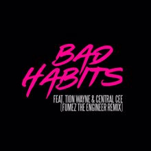 Ed Sheeran: Bad Habits (feat. Tion Wayne & Central Cee) [Fumez The Engineer Remix]