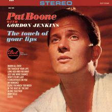 Pat Boone: The Touch Of Your Lips