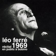 Léo Ferré: Leo Ferre 1969-Recital En Public A Bobino