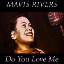 Mavis Rivers: Do You Love Me