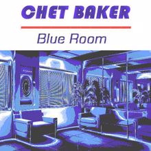 Chet Baker: Blue Room