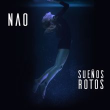 NAO: Sueños Rotos