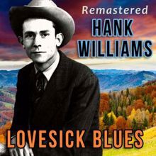 Hank Williams: Lovesick Blues (Remastered)