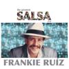 Frankie Ruíz: The Greatest Salsa Ever