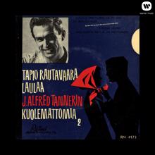 Tapio Rautavaara: Tapio Rautavaara laulaa J. Alfred Tannerin kuolemattomia 2