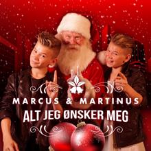 Marcus & Martinus: Alt jeg ønsker meg