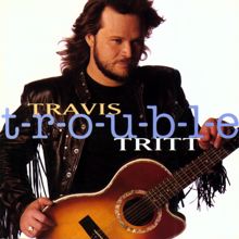 Travis Tritt: T-R-O-U-B-L-E