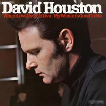 David Houston: Where Love Used to Live / My Woman's Good to Me