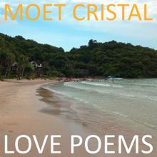 Moet Cristal: Love Poems