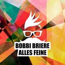 Bobbi Briere: Alles Feine