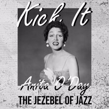Anita O'Day: Kick It (The Jezebel of Jazz)