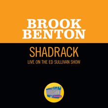 Brook Benton: Shadrack (Live On The Ed Sullivan Show, April 12, 1959) (ShadrackLive On The Ed Sullivan Show, April 12, 1959)