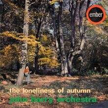 The John Barry Orchestra: The Loneliness Of Autumn