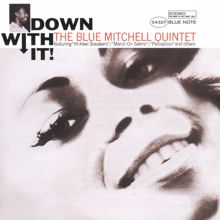 The Blue Mitchell Quintet: Down With It!