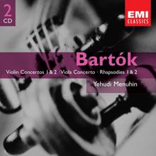 Yehudi Menuhin: Bartók: Violin Concertos, Nos. 1 - 2 - Viola Concerto - Rhapsodies, Nos. 1 - 2