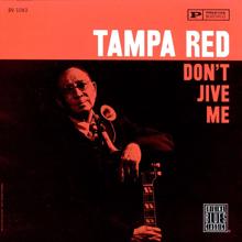 Tampa Red: Don't Jive Me