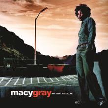 Macy Gray: Why Didn't You Call Me