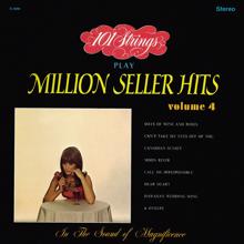 101 Strings Orchestra: 101 Strings Play Million Seller Hits, Vol. 4 (Remastered from the Original Master Tapes)