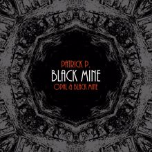 Patrick P.: Black Mine