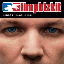 Limp Bizkit: Behind Blue Eyes