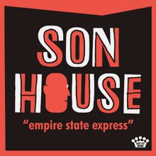 Son House: Empire State Express