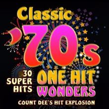 Count Dee's Hit Explosion: Classic 70s One-Hit Wonders - 30 Super Hits