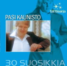 Pasi Kaunisto: Tähtisarja - 30 Suosikkia