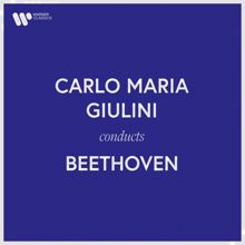 Carlo Maria Giulini: Carlo Maria Giulini Conducts Beethoven