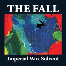 The Fall: Imperial Wax Solvent (Expanded Edition)