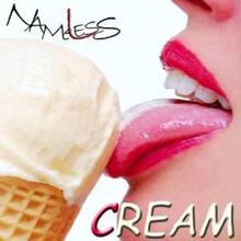 Nameless: Cream