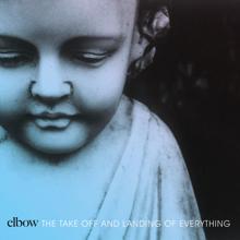 Elbow: The Take Off And Landing Of Everything