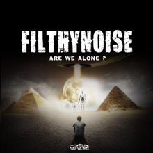 Filthy Noise: Are We Alone