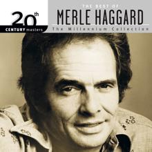 Merle Haggard: 20th Century Masters: The Millennium Collection: The Best Of Merle Haggard